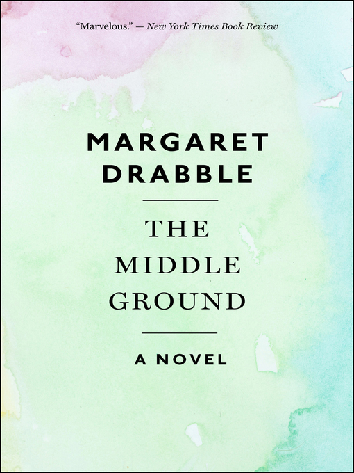 Title details for The Middle Ground by Margaret Drabble - Available